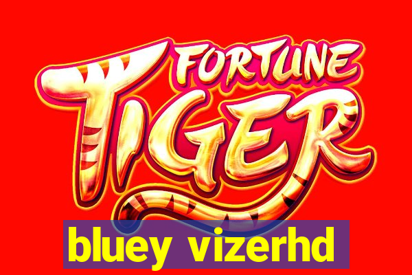 bluey vizerhd